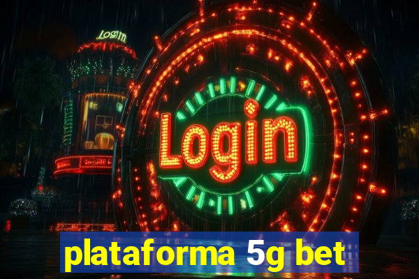 plataforma 5g bet